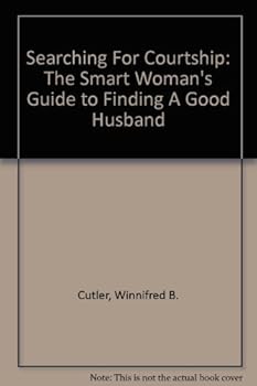 Hardcover Searching For Courtship: The Smart Woman's Guide to Finding A Good Husband Book