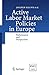 Active Labor Market Policies in Europe: Performance and Perspectives