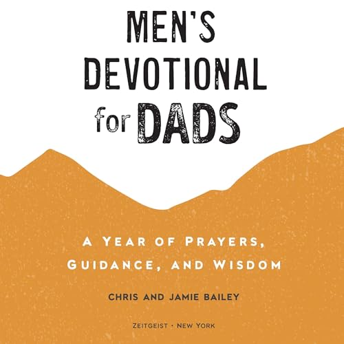 Men's Devotional for Dads by Chris Bailey, Jamie Bailey episode artwork