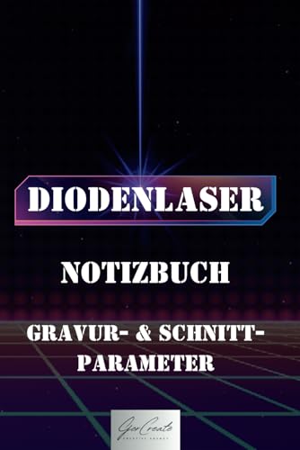 Diodenlaser Notizbuch Gravur- & Schnitt- Parameter