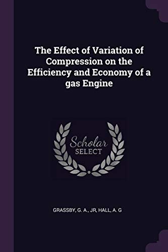 The Effect of Variation of Compression on the Efficiency and Economy of a gas Engine
