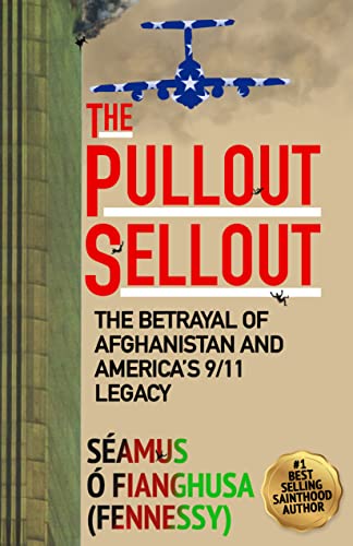 The Pullout Sellout: The Betrayal of Afghanistan and America's 9/11 Legacy