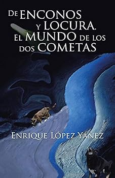 Paperback De enconos y locura. El mundo de los dos cometas [Spanish] Book