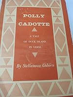 Polly Cadotte,: A tale of Duck Island in verse, B0007F4N2E Book Cover