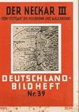  Deutschland Bildheft Nr. 39 : Der Neckar III (Von Stuttgart bis Heilbronn und Maulbronn)
