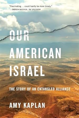 Our American Israel: The Story of an Entangled Alliance