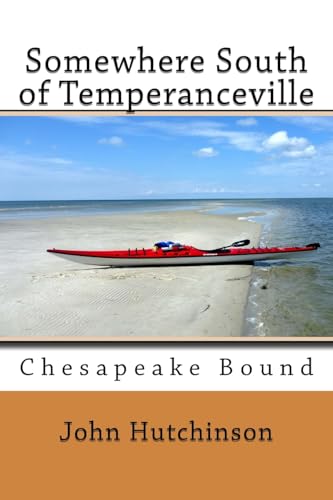 Somewhere South of Temperanceville:: Chesapeake Bound