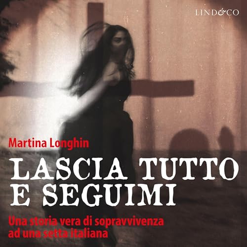 Lascia tutto e seguimi Audiolibro Por Martina Longhin arte de portada