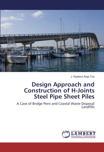 Design Approach and Construction of H-Joints Steel Pipe Sheet Piles: A Case of Bridge Piers and Coastal Waste Disposal Landfills