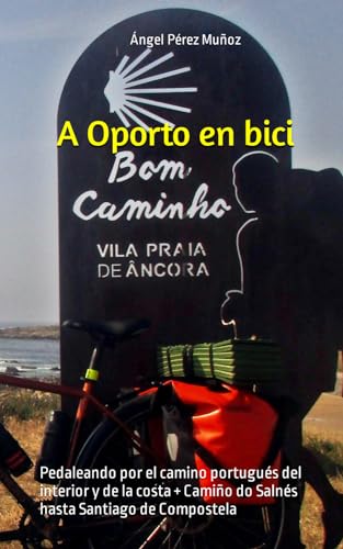 A Oporto en bicicleta: Por el Camino de Santiago del interior y la costa + Camiño do Salnés