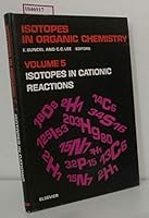 Isotopes in cationic reactions (Isotopes in organic chemistry Volume 5) 0444419276 Book Cover