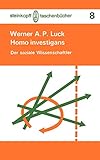 Homo investigans. Sinn und Ziel der Wissenschaft. Eine Orientierungshilfe