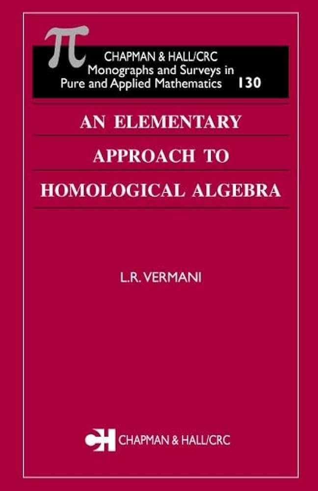 An Elementary Approach to Homological Algebra (Monographs