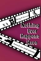 Nothing Ever Happens Here 150538382X Book Cover