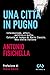 Una Città In Pugno. Informazione, Affari, Politica E Mafia: Catania Al Tempo Di Mario Ciancio. Una Storia Italiana - 3