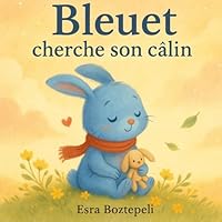 Bleuet cherche son câlin (French Edition) B0F6D7LKJZ Book Cover
