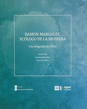 Ramon Margalef, ecólogo de la biosfera
