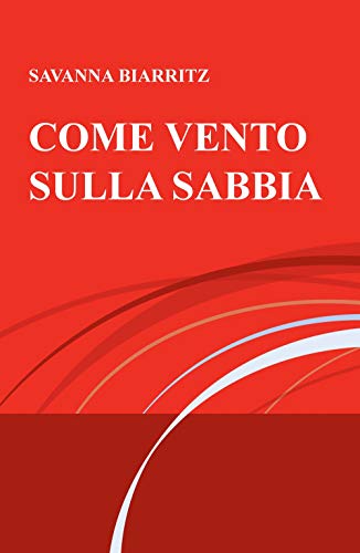  COME VENTO SULLA SABBIA