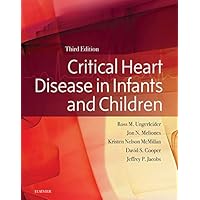 Critical Heart Disease in Infants and Children E-Book