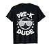 Pre-K Dude First Day of Preschool Back to School T-Shirt