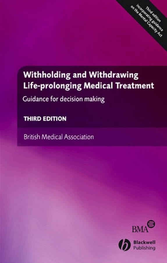 Buy Withholding and Withdrawing Life-prolonging Medical Treatment: Guidance for Decision Making — BookShops.in
