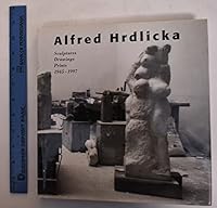 Alfred Hrdlicka: Sculptures Drawings Prints 1945-1997 3908162750 Book Cover