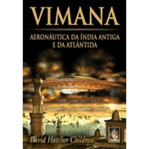 Vimana. Aeronautica Da India Antiga E Da Atlantida