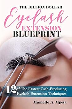 Paperback The Billion Dollar Eyelash Extension Blueprint: Eyelash Extensions 101 Book