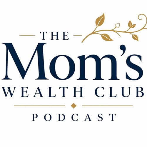 Couverture de The Mom's Wealth Club Podcast with Lynn Plata