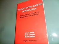 Toward a Civil Griffin in Wisconsin: Equal Justice Under the Wisconsin Constitution B004CYXIA4 Book Cover