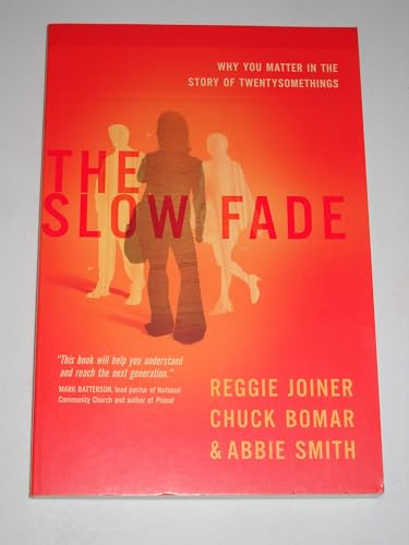 The Slow Fade: Why You Matter in the Story of Twentysomethings (The Orange Series)