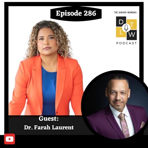 『Episode 286: From Career Shift to Power Brand: Strategies Every Leader Needs with Dr. Farah Laurent.』のカバーアート