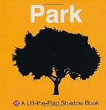 Lift-the-Flap Shadow Book Park (A Lift-the-Flap Shadow Book)