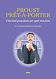 Proust Prê-à-Porter. Citazioni Proustiane Per Ogni Occasione - 2