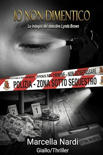 Io Non Dimentico: Le indagini del detective Lynda Brown (Italian Edition)