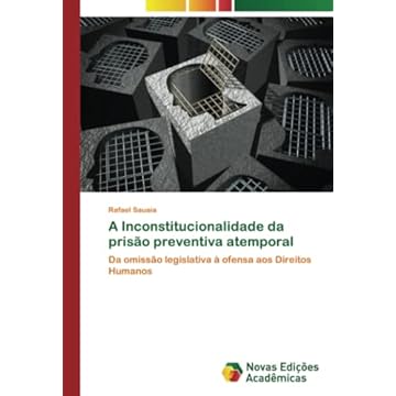 Capa do livro A Inconstitucionalidade da prisão preventiva atemporal: Da omissão legislativa à ofensa aos Direitos Humanos