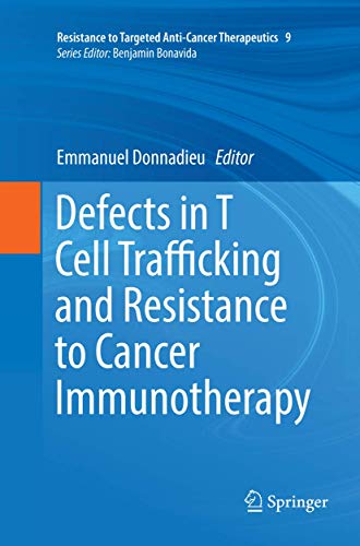 Defects in T Cell Trafficking and Resistance to Cancer Immunotherapy (Resistance to Targeted Anti-Cancer Therapeutics, 9)