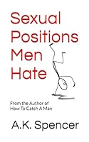 Sexual Positions Men Hate 0977657469 Book Cover