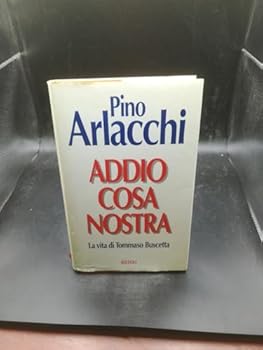 Paperback Addio Cosa Nostra: La vita di Tommaso Buscetta (Italian Edition) [Italian] Book