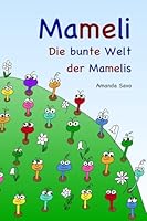 Mameli: Die Bunte Welt Der Mamelis 1511698403 Book Cover