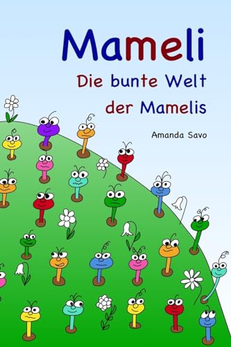 Mameli: Die bunte Welt der Mamelis (Die Mamelis) (German Edition)