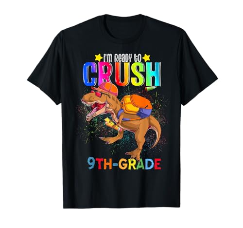 T-rex I'm Ready to Crush 9th - Grade Back To School Dinosaur T-Shirt