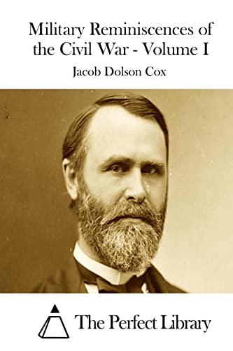 Military Reminiscences of the Civil War - Volume I (Perfect Library)