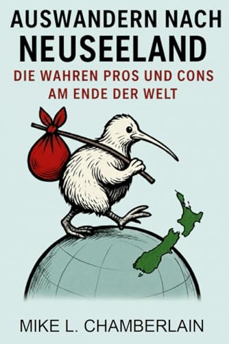 Auswandern nach Neuseeland: DIE WAHREN PROS UND CONS AM ENDE DER WELT