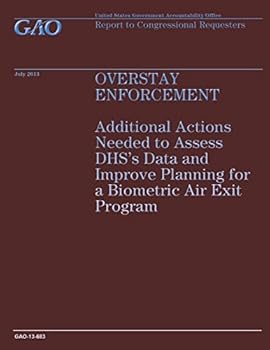 Paperback Overstay Enforcement: Additional Actions Needed to Assess DHS's Data and Improve Planning for a Biometric Air Exit Program Book