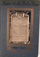 Boston and the Parker House: A Chronicle of Those Who Have Lived On That Historic Spot Where the Parker House Now Stands in Boston B001P7NVNK Book Cover