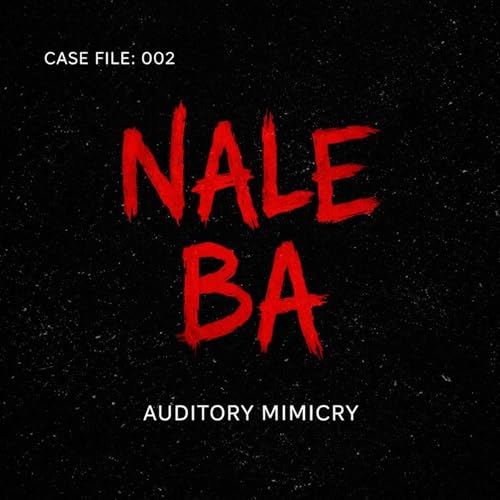 LOG 002 | Nale Ba: The Entity That Mimics Your Family