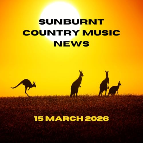 Sunburnt Country Music news - 15 March 2026