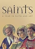 Saints: A Year in Faith and Art