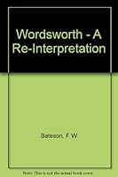 Wordsworth - A Re-Interpretation B0000CIZ32 Book Cover